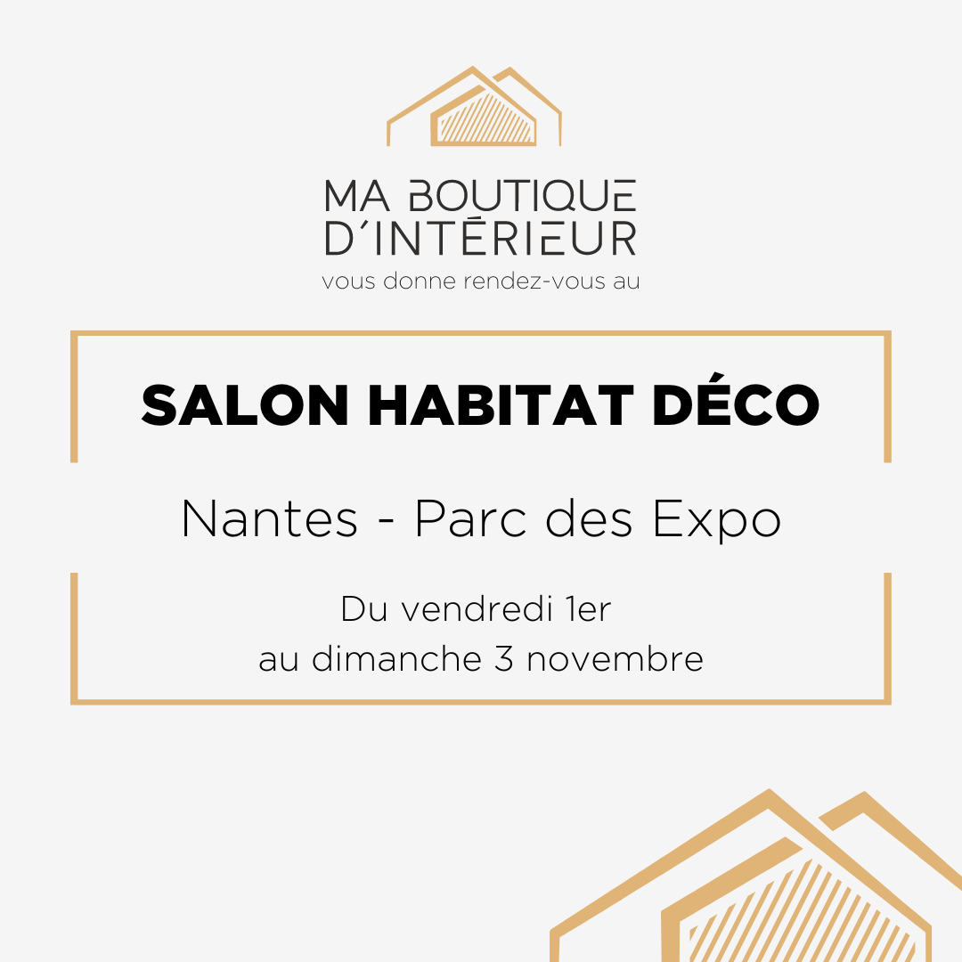 Salon Habitat Déco à Nantes au parc des expo du vendredi 1er au dimanche 3 novembre 2024